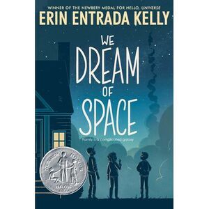We Dream of Space: A Newbery Honor Award Winner -- Erin Entrada Kelly